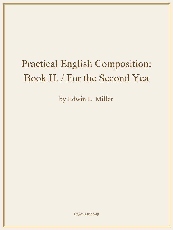Practical English Composition: Book II. / For the Second Year of the High School